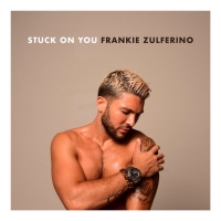 Frankie Zulferino Shares First Single from New Album, 'Stuck on You' Video
