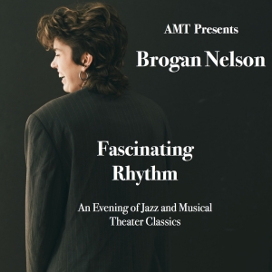Brogan Nelson In FASCINATING RHYTHM to be Presented at AMT Theater Photo