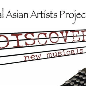 National Asian Artists Project To Present NAAP DISCOVER:NEW MUSICALS 2025 Photo